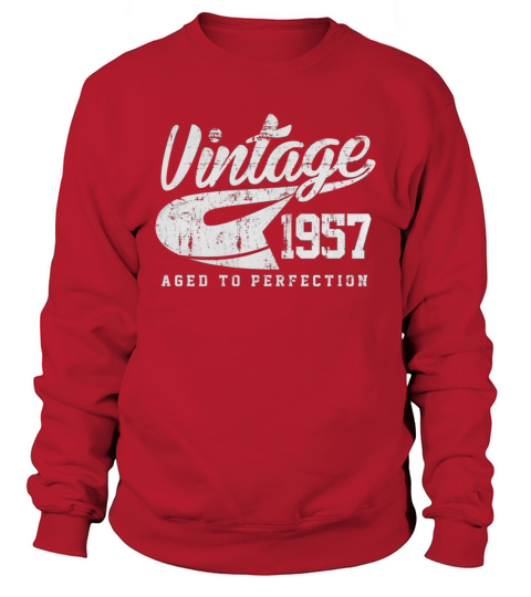 Vintage 1957 Aged To Perfection Shirt LIMTED EDITION Sweatshirt Unisex