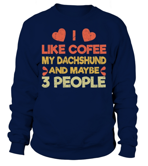 Vintage Pet Dog Like Coffee Love Dachshund Sweatshirt Unisex