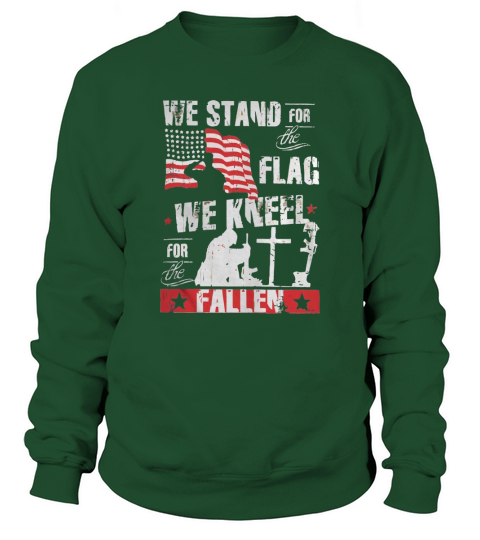 WE STAND FOR THE FLAG, WE KNEEL FOR THE FALLEN Sweatshirt Unisex