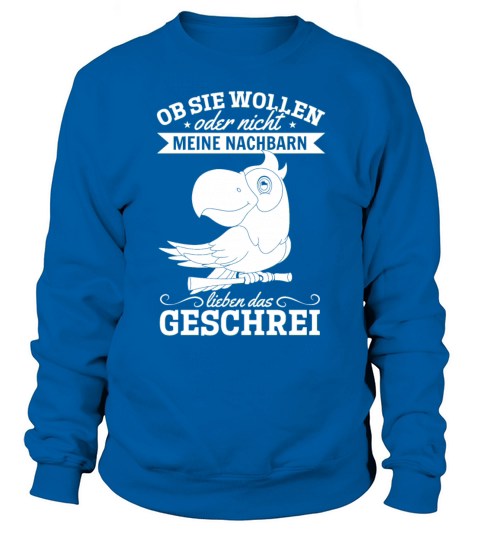 Whether They Like It Or Not My Neighbors Love The Sweatshirt Unisex