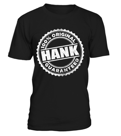 HANK 100 Percent Original Guaranteed T-Shirt Unisex