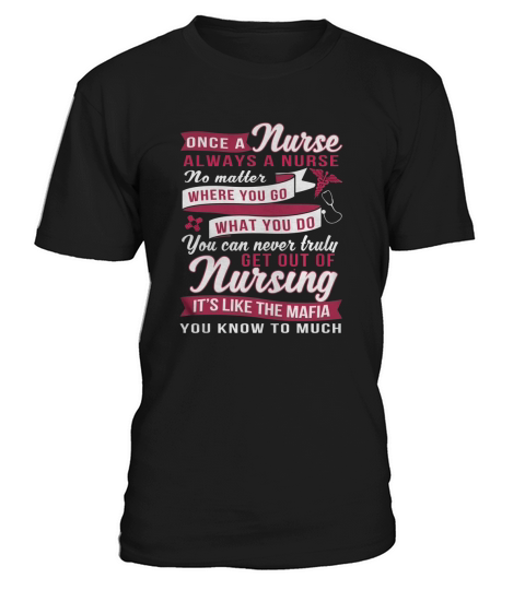 once a nurse always a nurse T-Shirt Unisex