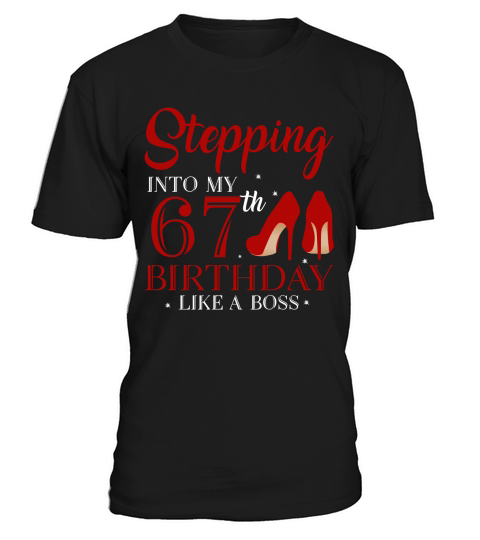 Stepping Into My 67th Birthday Like A Boss 2020 T-Shirt Unisex