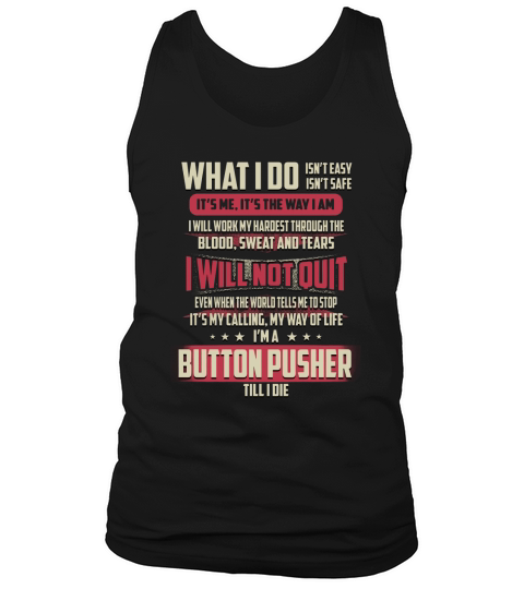 Button Pusher What I do Job Shirts Tank Top Unisex