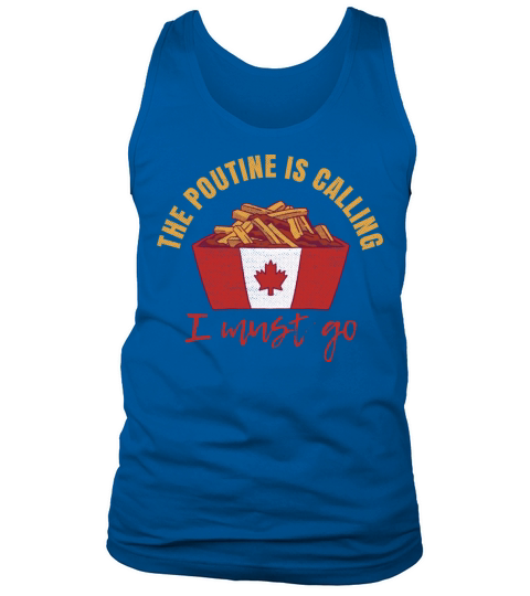 Canada Day Poutine Quote for a Canadian Poutine Tank Top Unisex