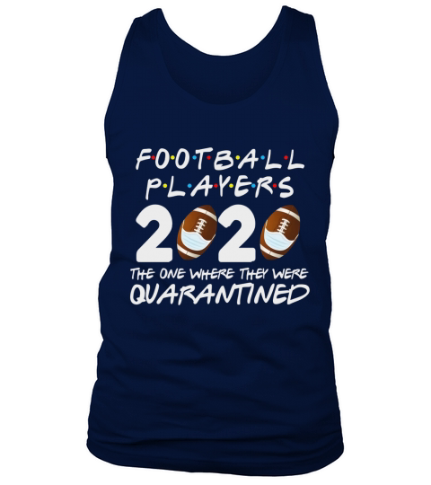 Football Players 2020 Friends The One Where They Were Quarantine Tank Top Unisex