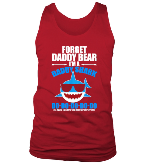 Forget daddy bear I’m a daddy shark Tank Top Unisex