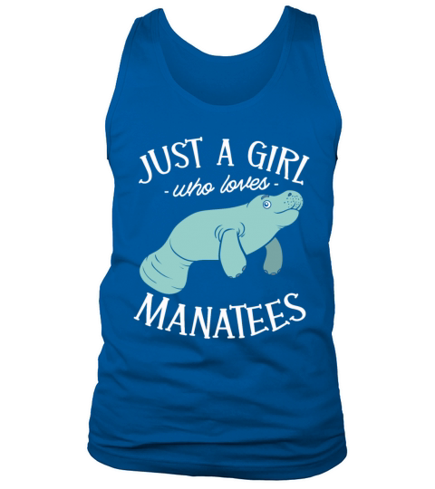 Just a girl who loves Manatees for a Manatee Lover Tank Top Unisex