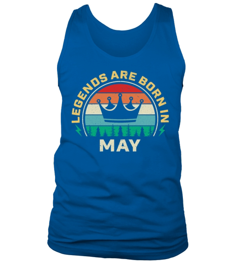 Legends are born in May Vintage shirt Tank Top Unisex