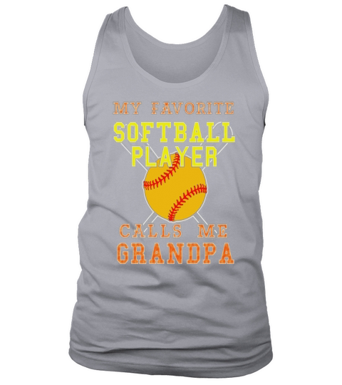 Mens My Favorite Softball Player Calls Me Grandpa T-shirt Tank Top Unisex