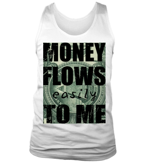 Money flows easily to me Tank Top Unisex