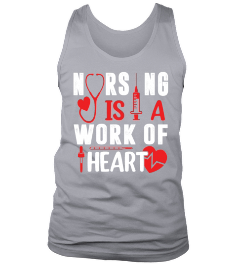 Nursing Is A Work Of Heart Nursing Quotes Tank Top Unisex