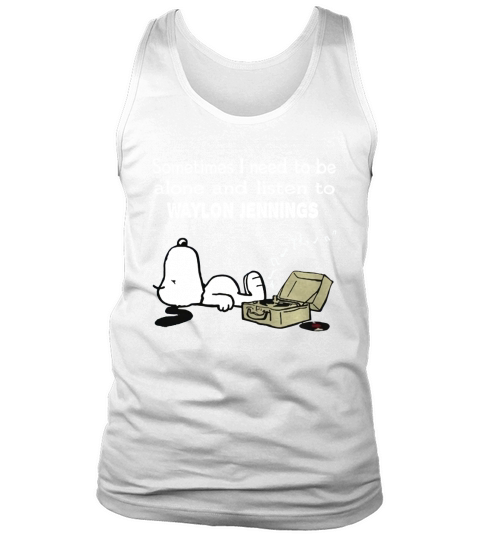 Sometimes I need to be alone and listen to Waylon Jennings Tank Top Unisex