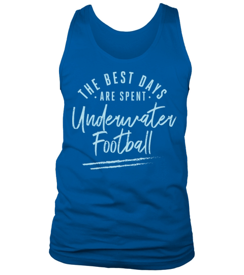 The Best Days Are Spent Underwater Football Tank Top Unisex