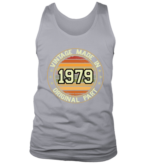 Vintage Made In 1979 Original Part Birthday 1979 Tank Top Unisex