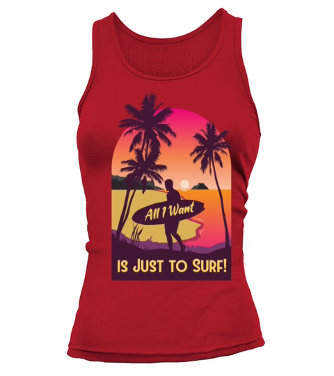 All I Want is Just to Surf Tank top Woman