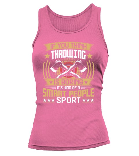 If You Think Throwing Is Boring - Funny Ax Thrower Tank top Woman
