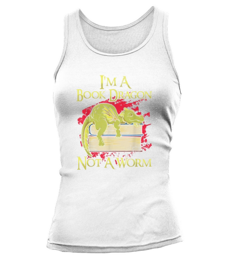 Im A Book Dragon Not A Worm Funny Quotes Humor Tank top Woman