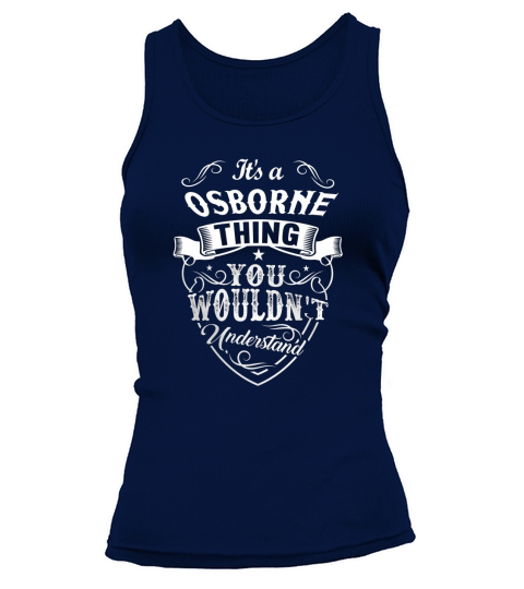 Its A Osborne Thing You Wouldnt Understand Tank top Woman