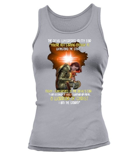 The devil whispered in my ear a warrior of Christ i am the storm shirt Tank top Woman
