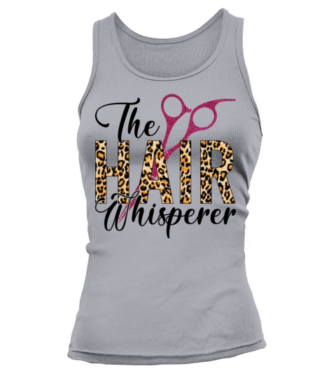 The Hair Whisperer Funny Hairstylist Women Tank top Woman