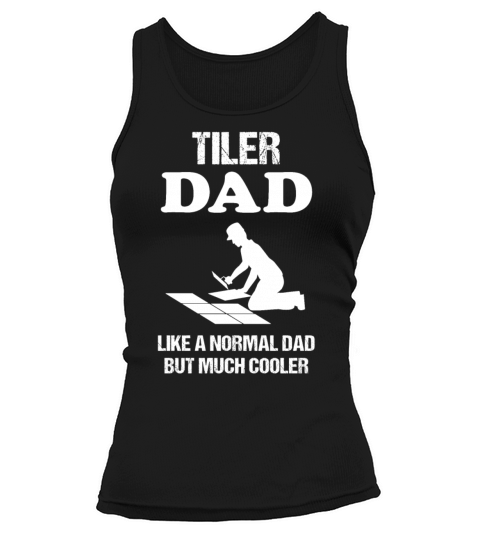 Tiler Dad Quote Craftsman Profession Gift Tank top Woman