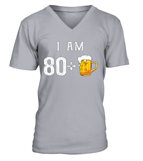 Funny 81st Birthday T-Shirt Hilarious Beer Lover Gift Tee V-Neck T-shirt