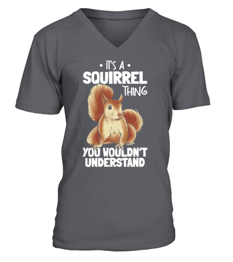 Its A Squirrel Thing You Wouldnt Understand V-Neck T-shirt