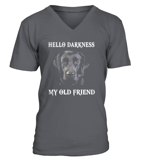 Labrador hello darkness my old friend V-Neck T-shirt