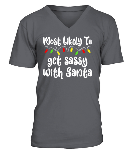 Most Likely To Christmas Get Sassy Christmas V-Neck T-shirt