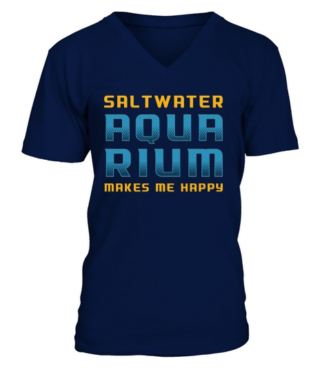 Saltwater AquariumMakes Me Happy Fish Aquarist V-Neck T-shirt