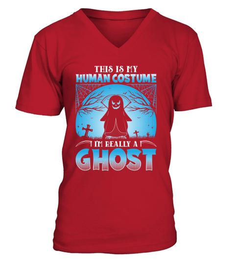 This is my Human Costume Im really a Ghost V-Neck T-shirt