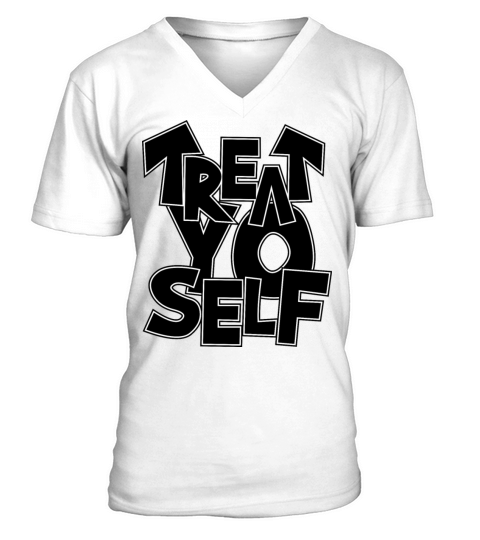 treat yo self V-Neck T-shirt