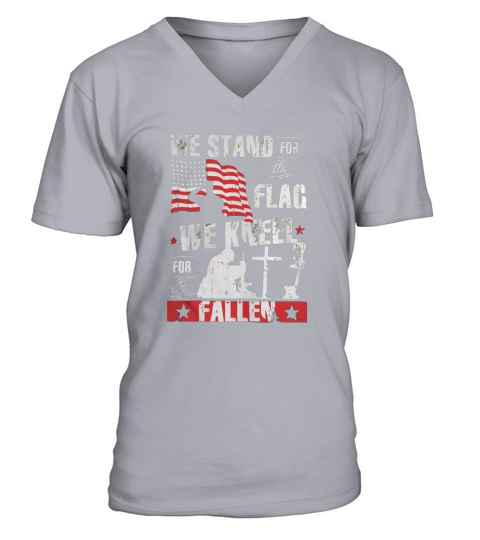 WE STAND FOR THE FLAG, WE KNEEL FOR THE FALLEN V-Neck T-shirt