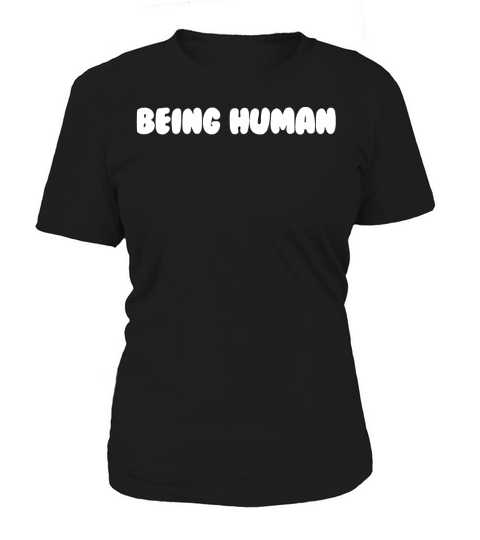 Being human Women's T-Shirt