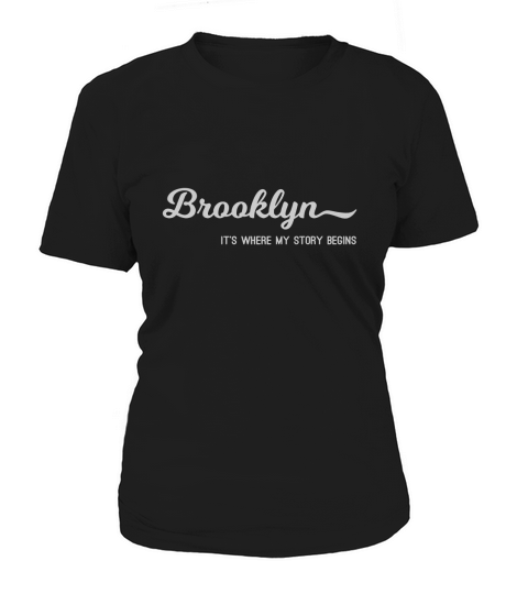 Brooklyn Its Where My Story Begins T-Shirt (New York) Women's T-Shirt
