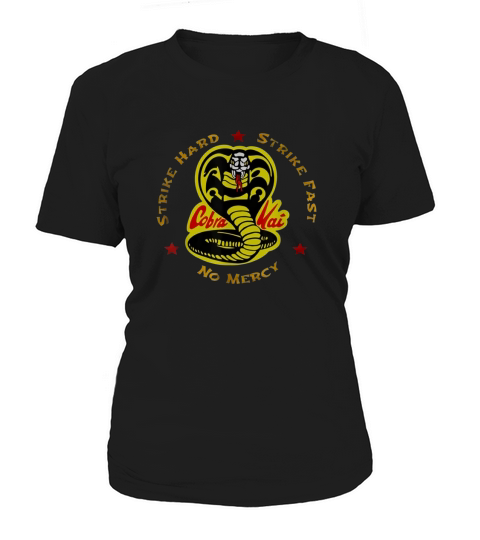 Cobra Karate First Strike Hard Kai Strike Fast No Mercy Women's T-Shirt