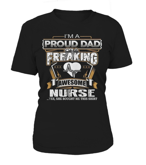 father day gift proud dad of freaking awesome nurse shirt Women's T-Shirt
