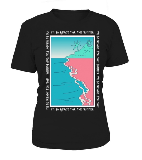 Im So Ready For The Summer Women's T-Shirt