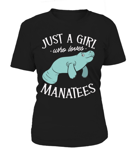 Just a girl who loves Manatees for a Manatee Lover Women's T-Shirt
