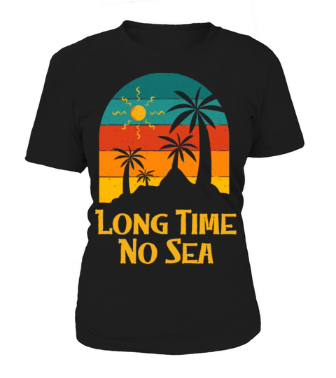 Long Time No Sea Beach Summer Ocean Tropical Women's T-Shirt