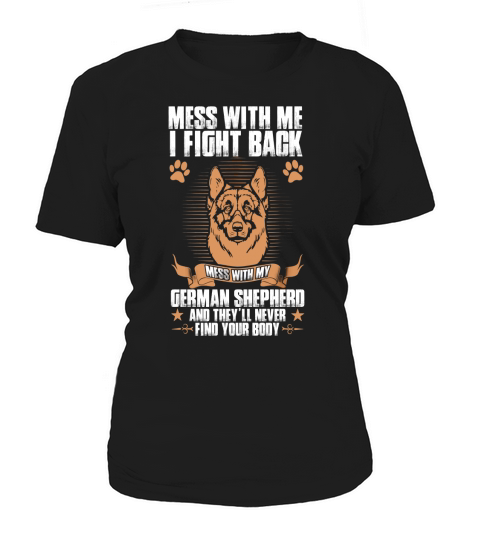 Mess With Me I Fight Back Mess German Shepherd T-Shirt Women's T-Shirt
