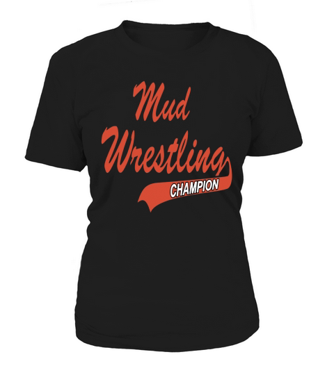 Mud Wrestling Champion T-Shirt Women's T-Shirt