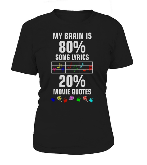My Brain is 80% Song Lyrics 20% Movie Quotes Funny Shirt Women's T-Shirt