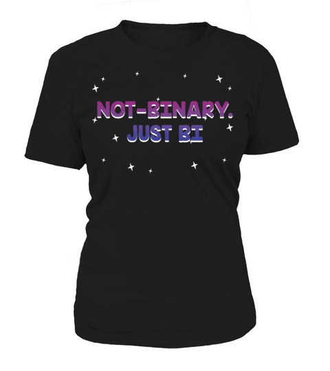 Not Binary Just Bi Bisexual Sayings Bi Pride Women's T-Shirt