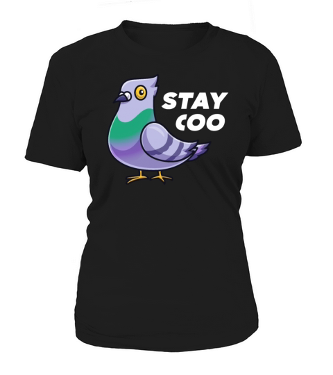 Stay Coo Funny Pigeon Shirt Bird Lover Owner Women's T-Shirt