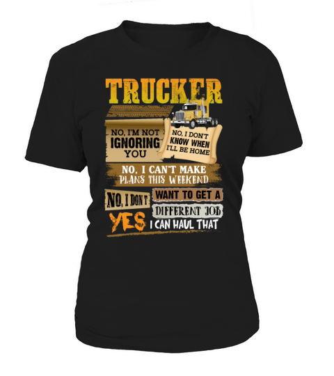 Trucker No Im Not Ignoring You No Women's T-Shirt
