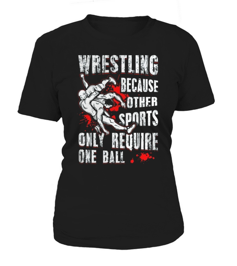 Wrestling Tshirts Because Other Sports Only Women's T-Shirt