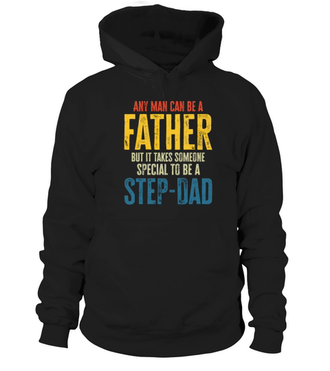 Any Man Can Be A Father Step Dad Retro Vintage Hoodie Unisex
