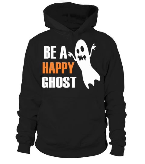 Be a happy ghost - Happy Ghost Hoodie Unisex